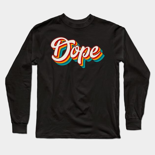 Dope Long Sleeve T-Shirt by n23tees